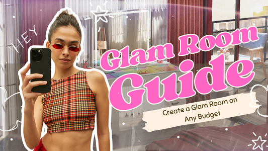 How to Create a Glam Room on Any Budget: The Ultimate Guide